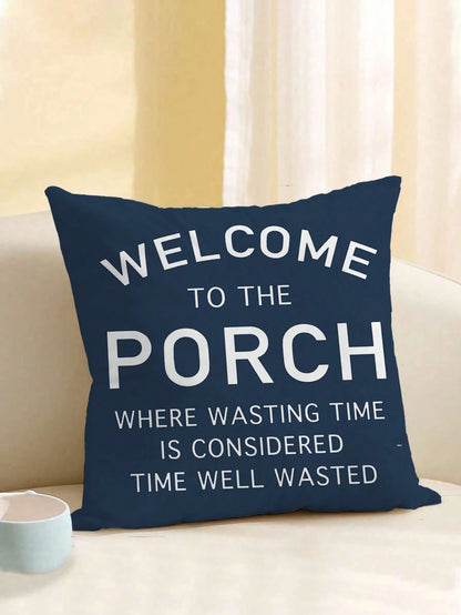 18x18 Inch Country Farmhouse Pillow Case 1pc "Welcome To The Porch" Polyester Cushion Cover With Zipper Closure, Machine Washable, Suitable For Porch, Patio, Sofa Or Chair Outdoor/Indoor Decoration (P