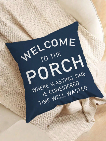 18x18 Inch Country Farmhouse Pillow Case 1pc "Welcome To The Porch" Polyester Cushion Cover With Zipper Closure, Machine Washable, Suitable For Porch, Patio, Sofa Or Chair Outdoor/Indoor Decoration (P