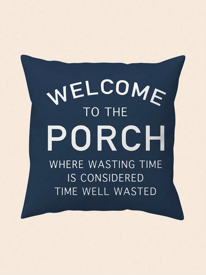 18x18 Inch Country Farmhouse Pillow Case 1pc "Welcome To The Porch" Polyester Cushion Cover With Zipper Closure, Machine Washable, Suitable For Porch, Patio, Sofa Or Chair Outdoor/Indoor Decoration (P