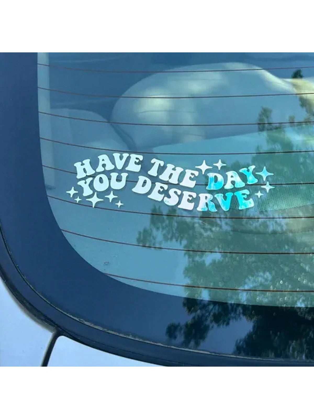 1pc Have The Day You Deserve Vinyl Decal| Water Bottle, Car Rearview Mirror, Laptop Bumper Sticker| Car Decal| Funny Decal