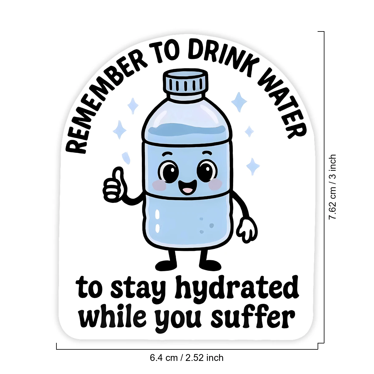 1PC Remember To Drink Water While You Suffer Sticker, Cute Hydration Bottle Laptop Decal, Stay Hydrated Reminder Vinyl, Self Care Gift, Waterproof Peel & Stick Water Bottle Sticker