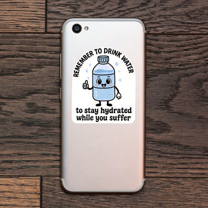 1PC Remember To Drink Water While You Suffer Sticker, Cute Hydration Bottle Laptop Decal, Stay Hydrated Reminder Vinyl, Self Care Gift, Waterproof Peel & Stick Water Bottle Sticker