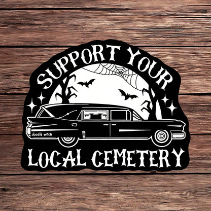 1PC Support Your Local Cemetery Sticker, Goth Halloween Spooky Vinyl Decal For Laptop Phone Case Luggage Water Bottle, Waterproof Dark Humor Decal Sticker, Aesthetic Stationery Scrapbook Accessories G