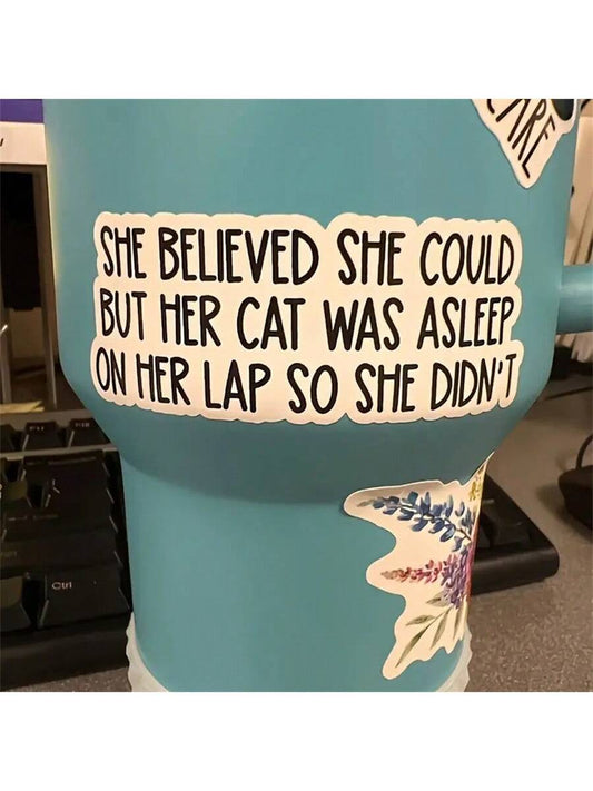 1PC, Humorous And Fun 3-Inch Removable Outdoor Waterproof Vinyl Creative Gift Personalized Sticker, Cat Lover Bumper Sticker- "She Believes She Can" Asleep Lap Cat Humorous Quote Cat Sticker