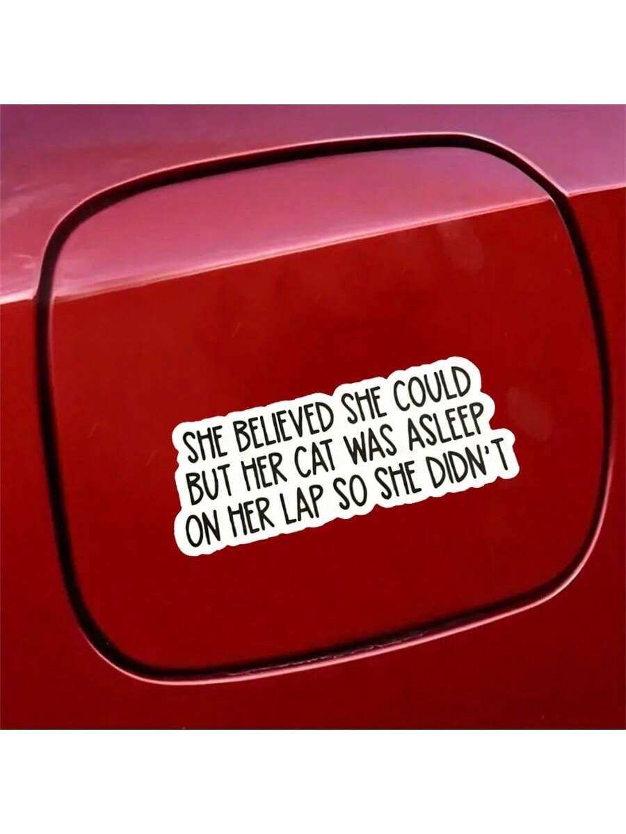1PC, Humorous And Fun 3-Inch Removable Outdoor Waterproof Vinyl Creative Gift Personalized Sticker, Cat Lover Bumper Sticker- "She Believes She Can" Asleep Lap Cat Humorous Quote Cat Sticker