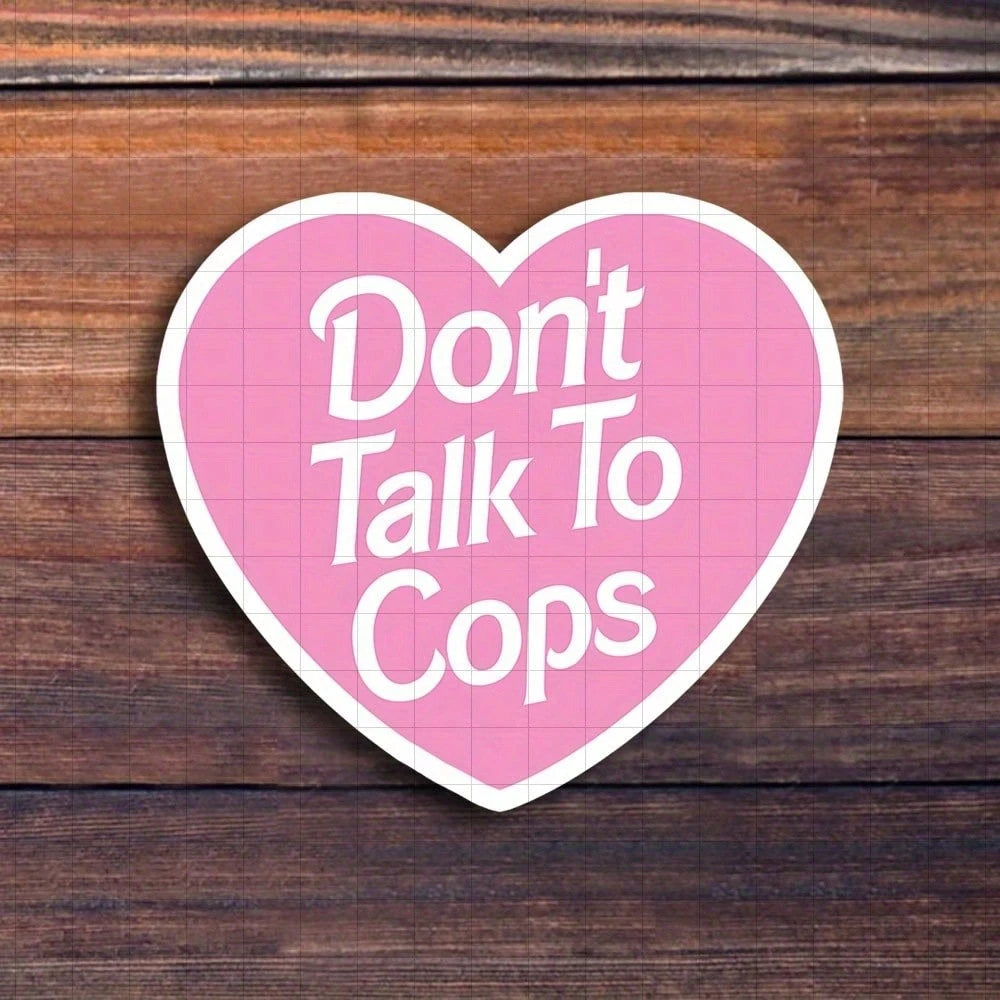 3-Inch "Don't Talk To Cops Vinyl Sticker – 'Don't Talk To Cops' Heart Design For Laptops, Notebooks, Water Bottles, Planners, Car Bumpers, And Toolboxes – Ideal For Activists, Students, Social Justice