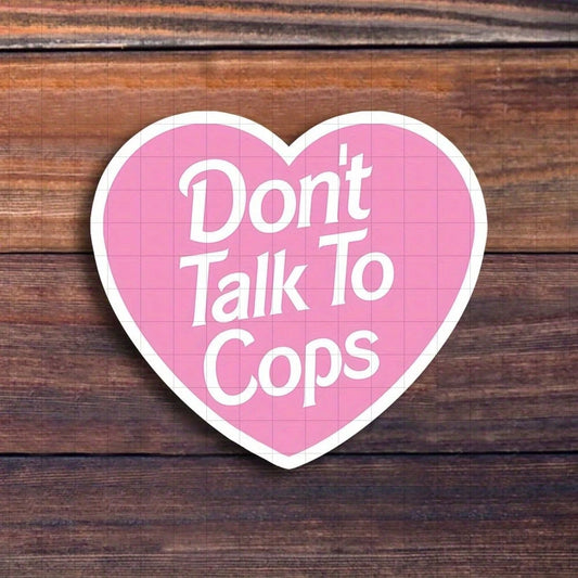 3-Inch "Don't Talk To Cops Vinyl Sticker – 'Don't Talk To Cops' Heart Design For Laptops, Notebooks, Water Bottles, Planners, Car Bumpers, And Toolboxes – Ideal For Activists, Students, Social Justice