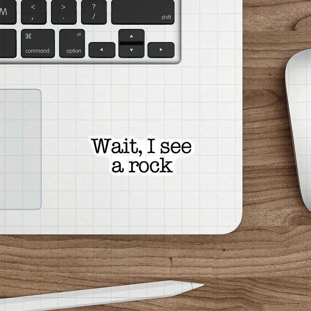 3-Inch "Wait, I See A Rock Sticker. Perfect For Adding ! Use It On Notebooks, Planners, And Casual Wear. Ideal For Nature Lovers, Students, And Anyone With A Playful Spirit. Categories: Humorous Stick
