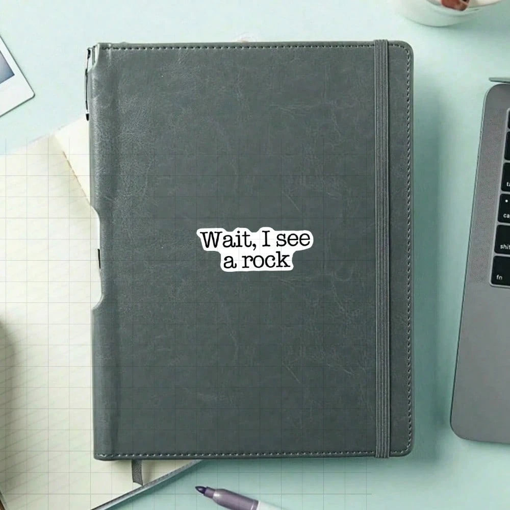 3-Inch "Wait, I See A Rock Sticker. Perfect For Adding ! Use It On Notebooks, Planners, And Casual Wear. Ideal For Nature Lovers, Students, And Anyone With A Playful Spirit. Categories: Humorous Stick