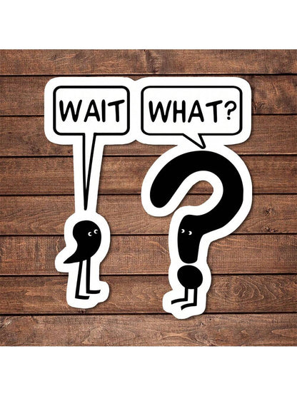 5pcs Wait, What? Vinyl Sticker| Funny Sarcastic Die Cut Sticker For Laptops, Cars & Water Bottles| EmotionalSupport & Mental Health Awareness Decal| Great Gifts For Teachers & Book Lovers