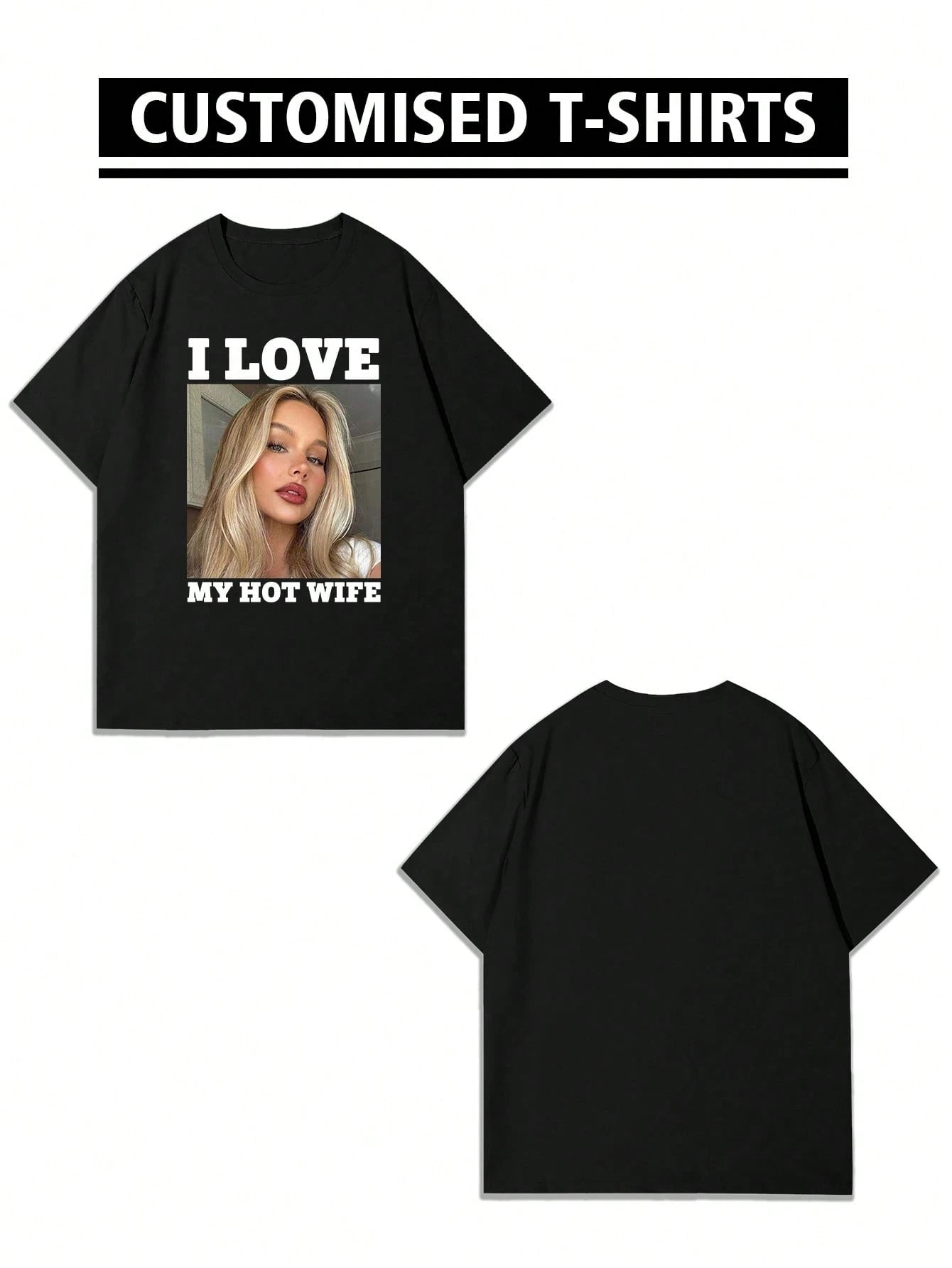 Customized Personalized "I Love My Hot Wife" Photo Men's T-Shirt, Customize Your Text/Photo/Name/Selfie/Baby/Friend/Idol/Couple/Family/Party/School/Sports/Pet Love Photo Print, Logo/Business/Company G