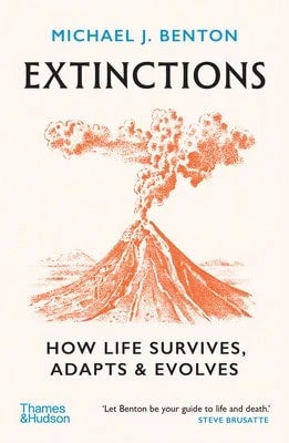Extinctions: How Life Survives, Adapts And Evolves (Paperback) By Michael J. Benton