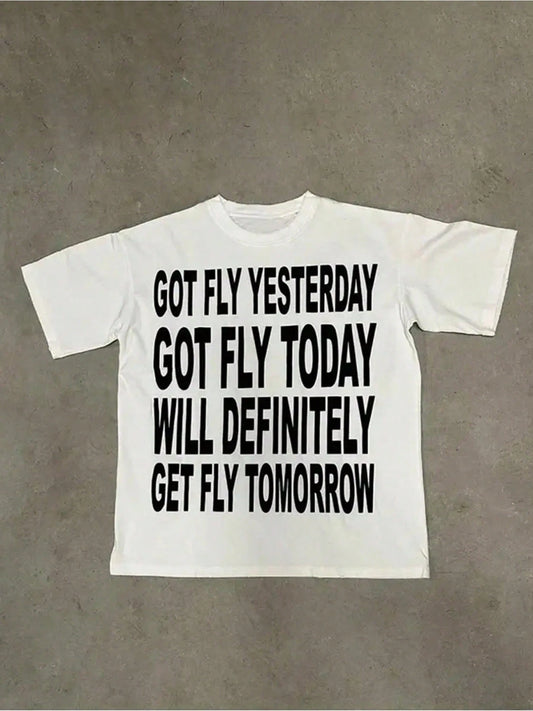 Got Fly Yesterday Today Tomorrow Text Graphic Casual Soft Short Sleeve Pure Cotton 220gsm T-Shirt