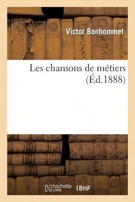 Les Chansons De Métiers (Paperback) By Victor Bonhommet