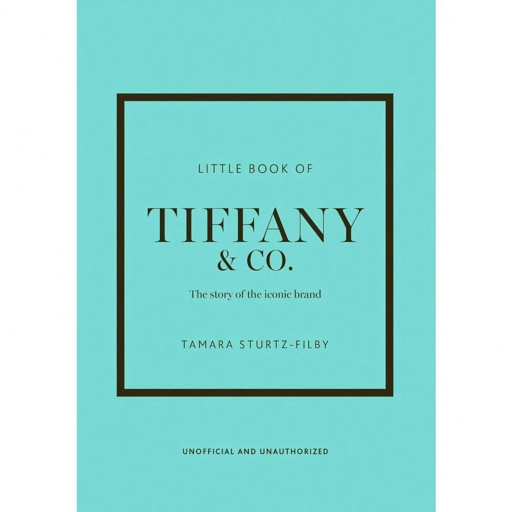 Little Book Of Tiffany & Co.: The Story Of The Iconic Jewellery Brand (Little Books Of Fashion)