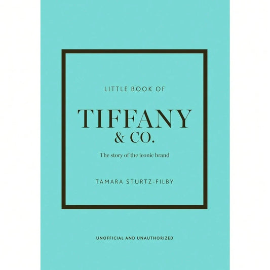 Little Book Of Tiffany & Co.: The Story Of The Iconic Jewellery Brand (Little Books Of Fashion)