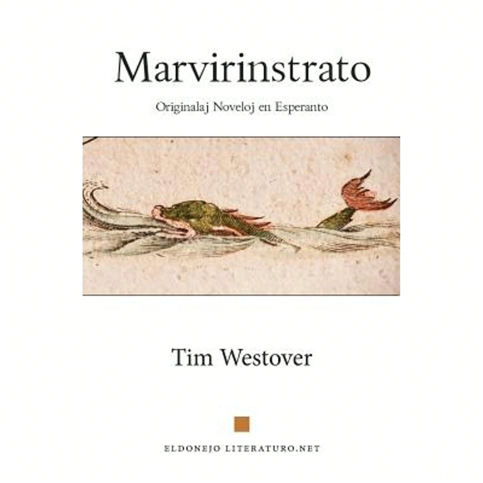 Marvirinstrato: Originalaj Noveloj En Esperanto (Paperback) By Tim Westover