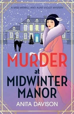 Murder At Midwinter Manor: The Festive Instalment In Anita Davison's Page-Turning Historical Cozy (Paperback) By Anita Davison
