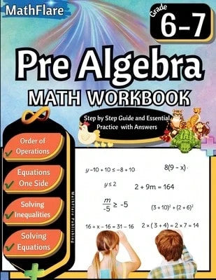 Pre Algebra Workbook 6th And 7th Grade: Pre Algebra Workbook Grade 6-7, Order Of Operations, (Paperback) By Mathflare Publishing