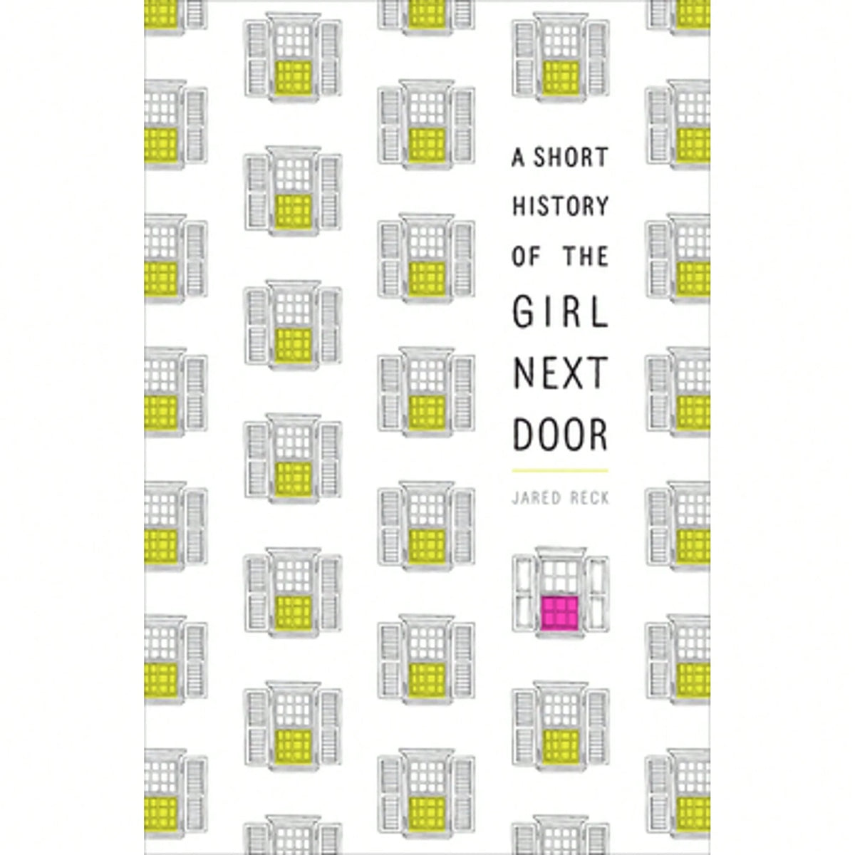 Pre-Owned A Short History Of The Girl Next Door (Paperback) By Jared Reck