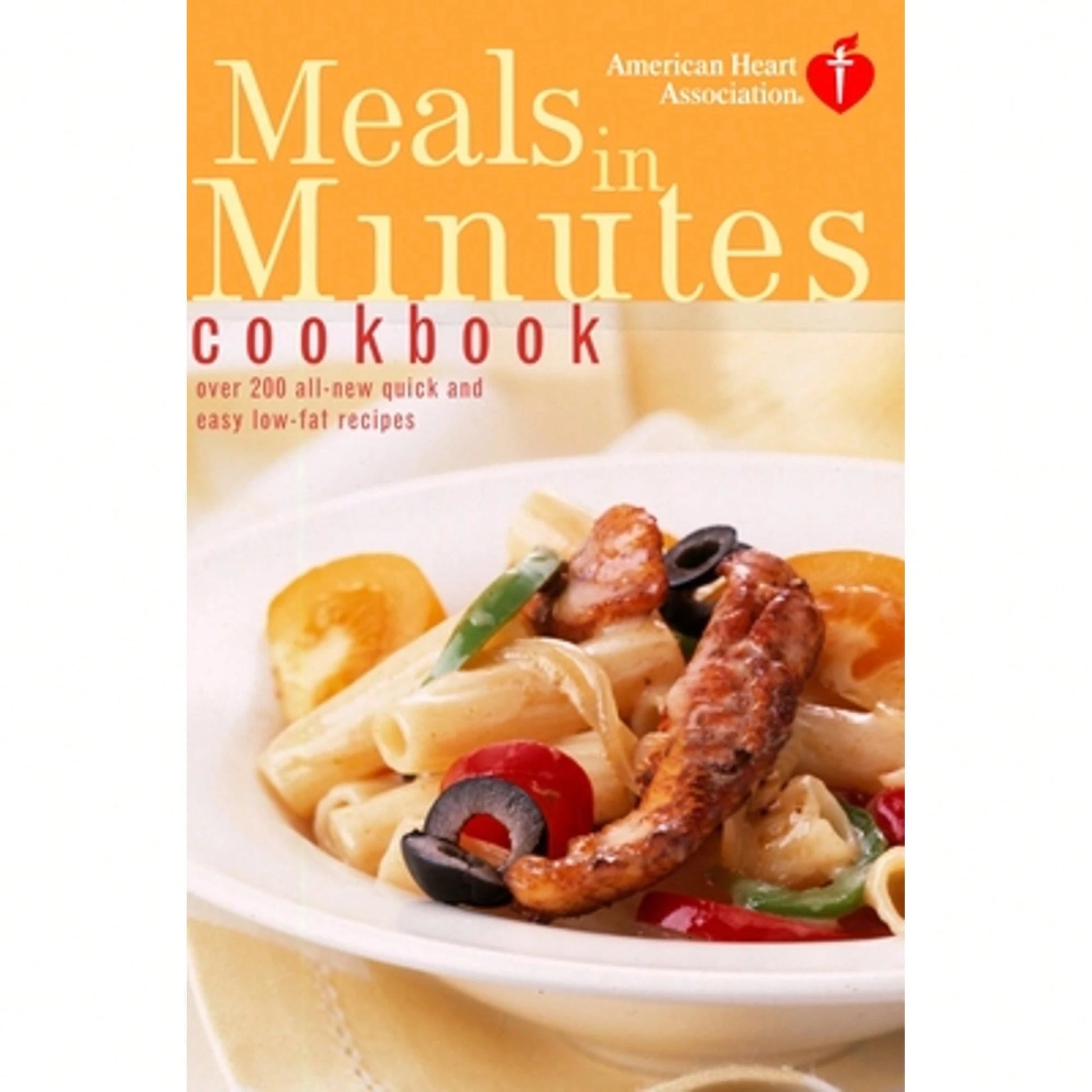Pre-Owned American Heart Association Meals In Minutes Cookbook: Over 200 All-New Quick And Easy Low (Paperback) By American Heart Association