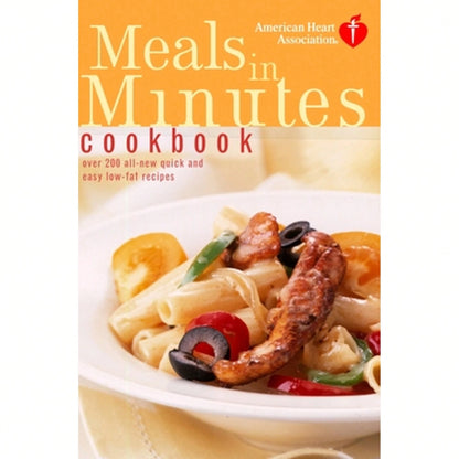 Pre-Owned American Heart Association Meals In Minutes Cookbook: Over 200 All-New Quick And Easy Low (Paperback) By American Heart Association
