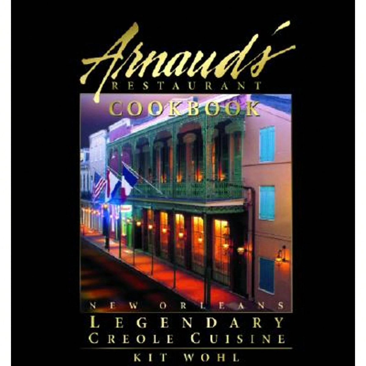 Pre-Owned Arnaud's Restaurant Cookbook: New Orleans Legendary Creole Cuisine (Hardcover) By Kit Wohl
