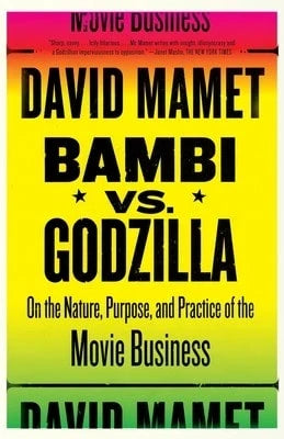Pre-Owned Bambi Vs. Godzilla: On The Nature, Purpose, And Practice Of The Movie Business (Paperback) By David Mamet
