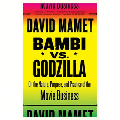 Pre-Owned Bambi Vs. Godzilla: On The Nature, Purpose, And Practice Of The Movie Business (Paperback) By David Mamet