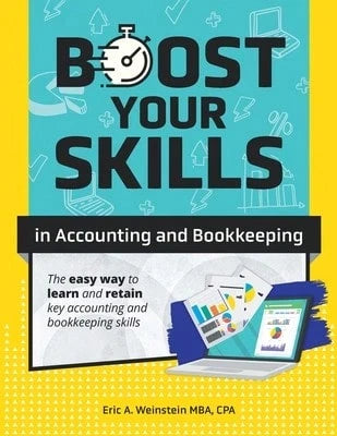 Pre-Owned Boost Your Skills In Accounting And Bookkeeping: (+ Online Videos, Quizzes, Exercise Files (Paperback) By Eric A Weinstein