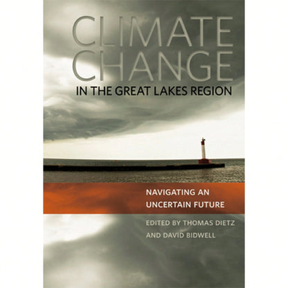 Pre-Owned Climate Change In The Great Lakes Region: Navigating An Uncertain Future (Hardcover) By Thomas Dietz, David Bidwell