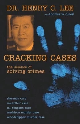 Pre-Owned Cracking Cases: The Science Of Solving Crimes (Hardcover) By Dr. Henry C Lee, Thomas W O'Neil, Charles D Gill
