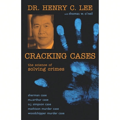 Pre-Owned Cracking Cases: The Science Of Solving Crimes (Hardcover) By Dr. Henry C Lee, Thomas W O'Neil, Charles D Gill