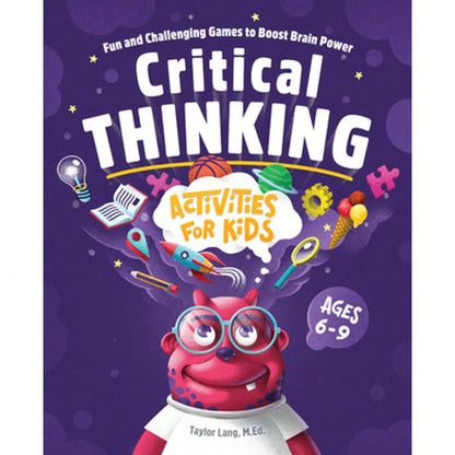 Pre-Owned Critical Thinking Activities For Kids: Fun And Challenging Games To Boost Brain Power (Paperback) By Taylor Lang