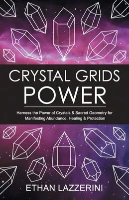 Pre-Owned Crystal Grids Power: Harness The Power Of Crystals And Sacred Geometry For Manifesting (Paperback) By Ethan Lazzerini