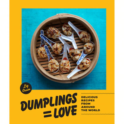Pre-Owned Dumplings Equal Love: Delicious Recipes From Around The World (Hardcover) By Liz Crain