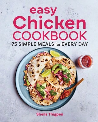 Pre-Owned Easy Chicken Cookbook: 75 Simple Meals For Every Day (Paperback) By Sheila Thigpen