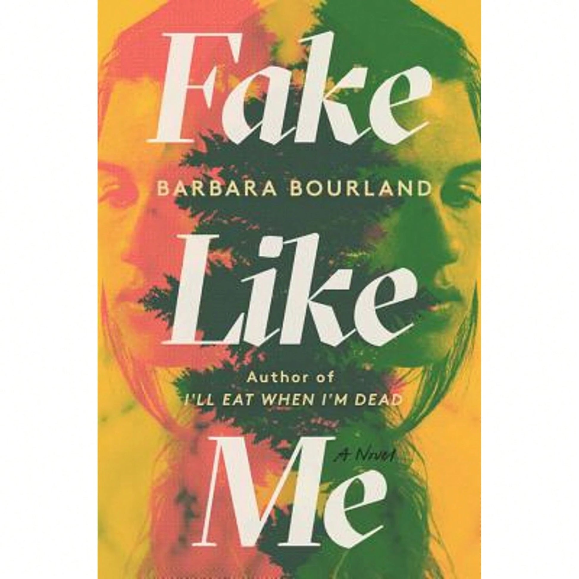 Pre-Owned Fake Like Me (Hardcover) By Barbara Bourland