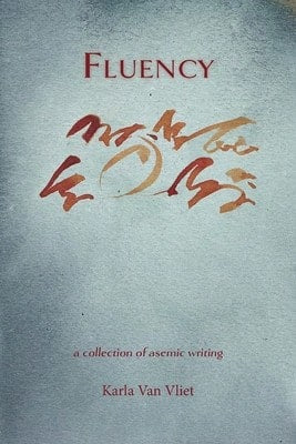 Pre-Owned Fluency: A Collection Of Asemic Writing (Paperback) By Karla Van Vliet