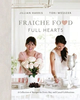 Pre-Owned Fraiche Food, Full Hearts: A Collection Of Recipes For Every Day And Casual Celebrations: (Hardcover) By Jillian Harris, Tori Wesszer