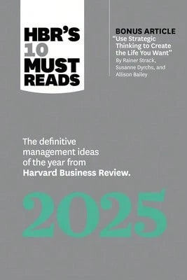 Pre-Owned Hbr's 10 Must Reads 2025: The Definitive Management Ideas Of The Year From Harvard (Paperback) By Harvard Business Review, Ginni Rometty, Ro