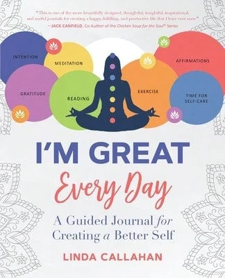 Pre-Owned I'M GREAT Every Day: A Guided Journal For Creating A Better Self (Paperback) By Linda Callahan