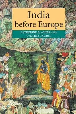 Pre-Owned India Before Europe (Paperback) By Catherine B Asher, Cynthia Talbot
