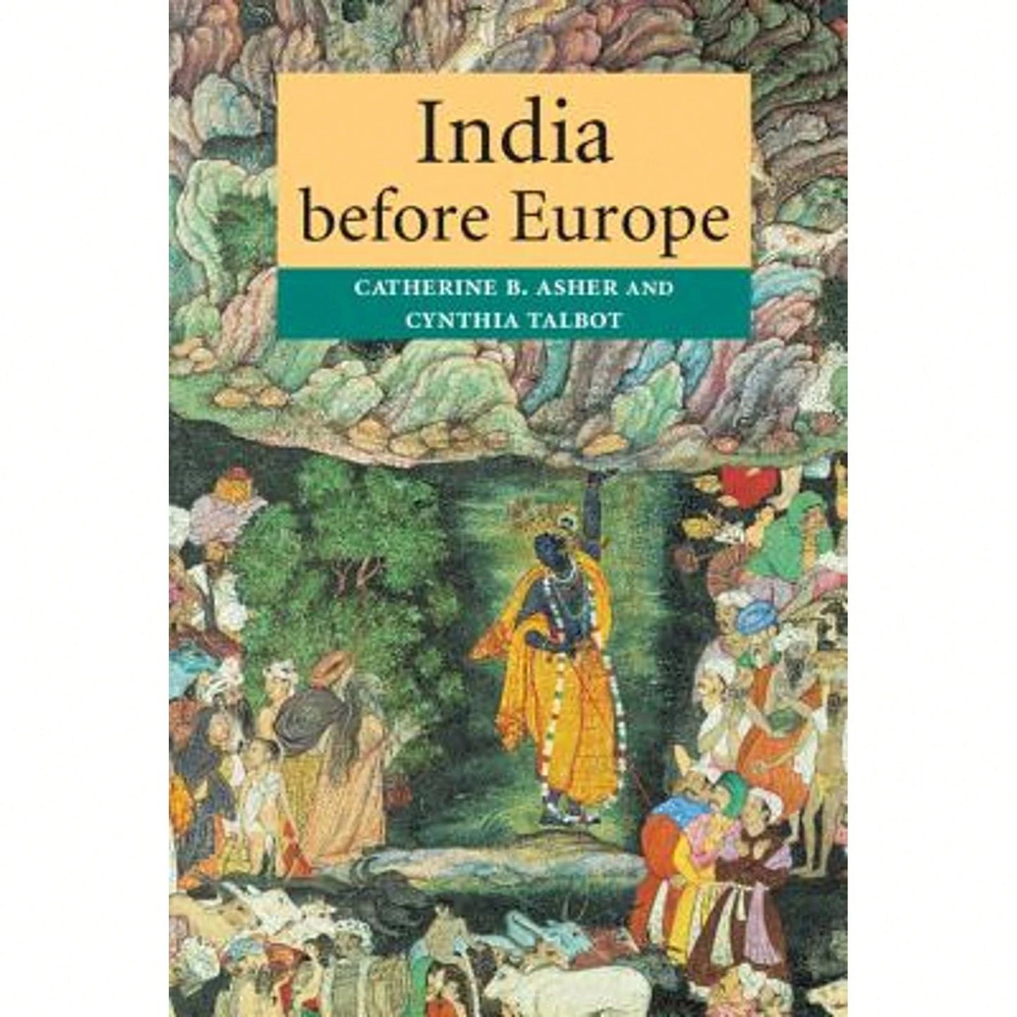Pre-Owned India Before Europe (Paperback) By Catherine B Asher, Cynthia Talbot