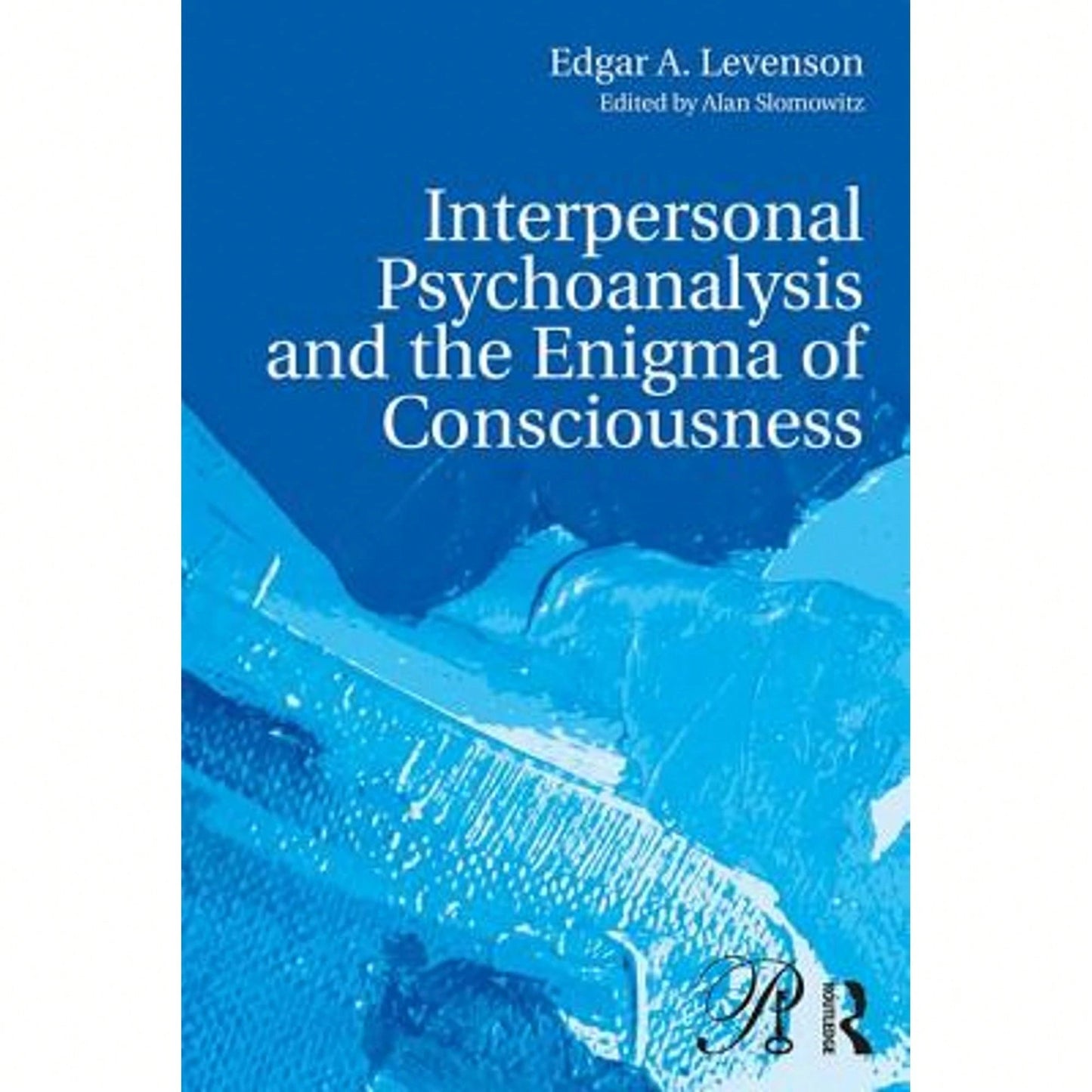 Pre-Owned Interpersonal Psychoanalysis And The Enigma Of Consciousness (Paperback) By Edgar A. Levenson, Alan Slomowitz