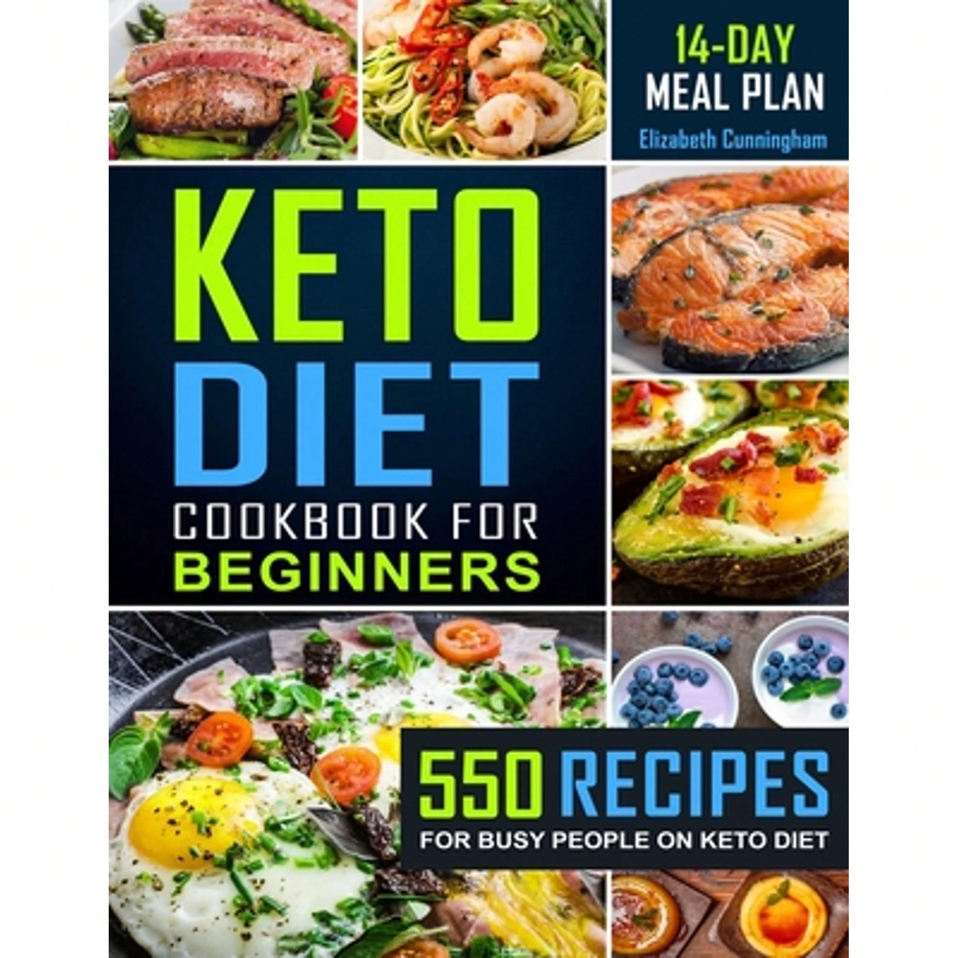 Pre-Owned Keto Diet Cookbook For Beginners: 550 Recipes For Busy People On Keto Diet (Paperback) By Elizabeth Cunningham