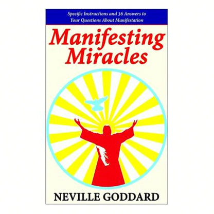 Pre-Owned Manifesting Miracles: Specific Instructions And 36 Answers To Your Questions About (Paperback) By Neville Goddard