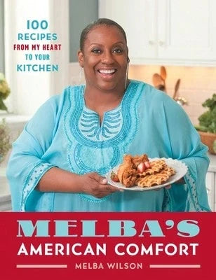 Pre-Owned Melba's American Comfort: 100 Recipes From My Heart To Your Kitchen (Paperback) By Melba Wilson