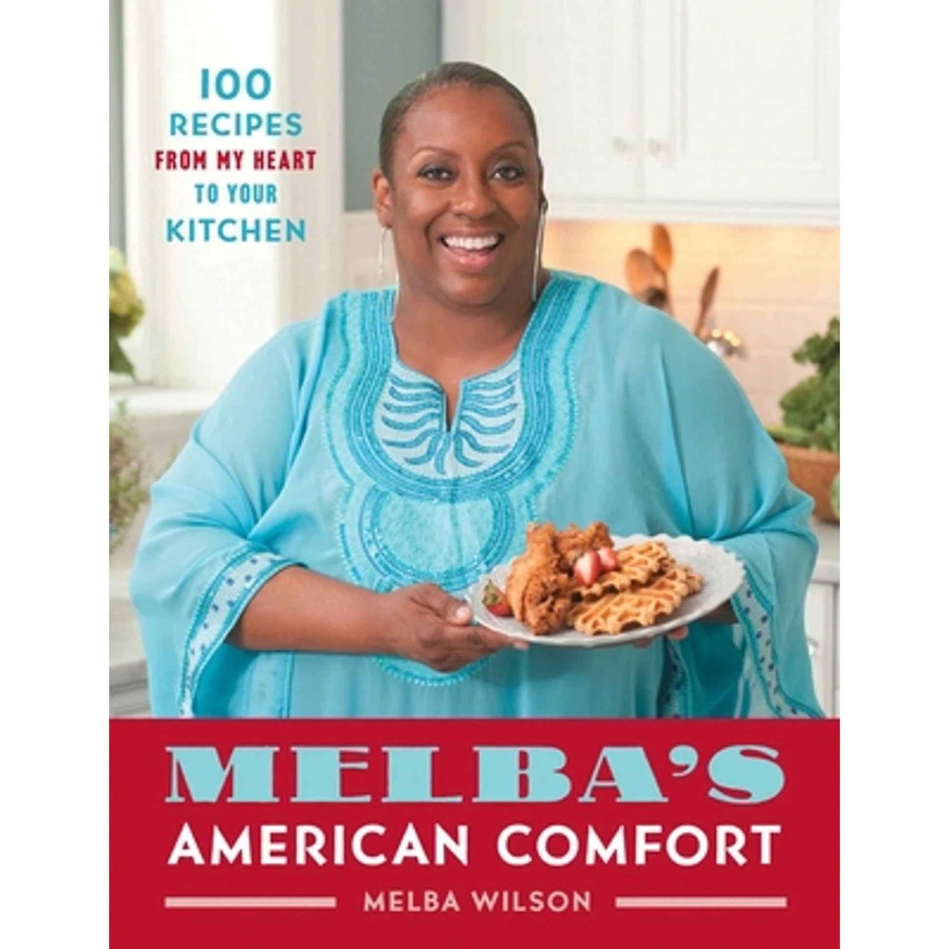 Pre-Owned Melba's American Comfort: 100 Recipes From My Heart To Your Kitchen (Paperback) By Melba Wilson