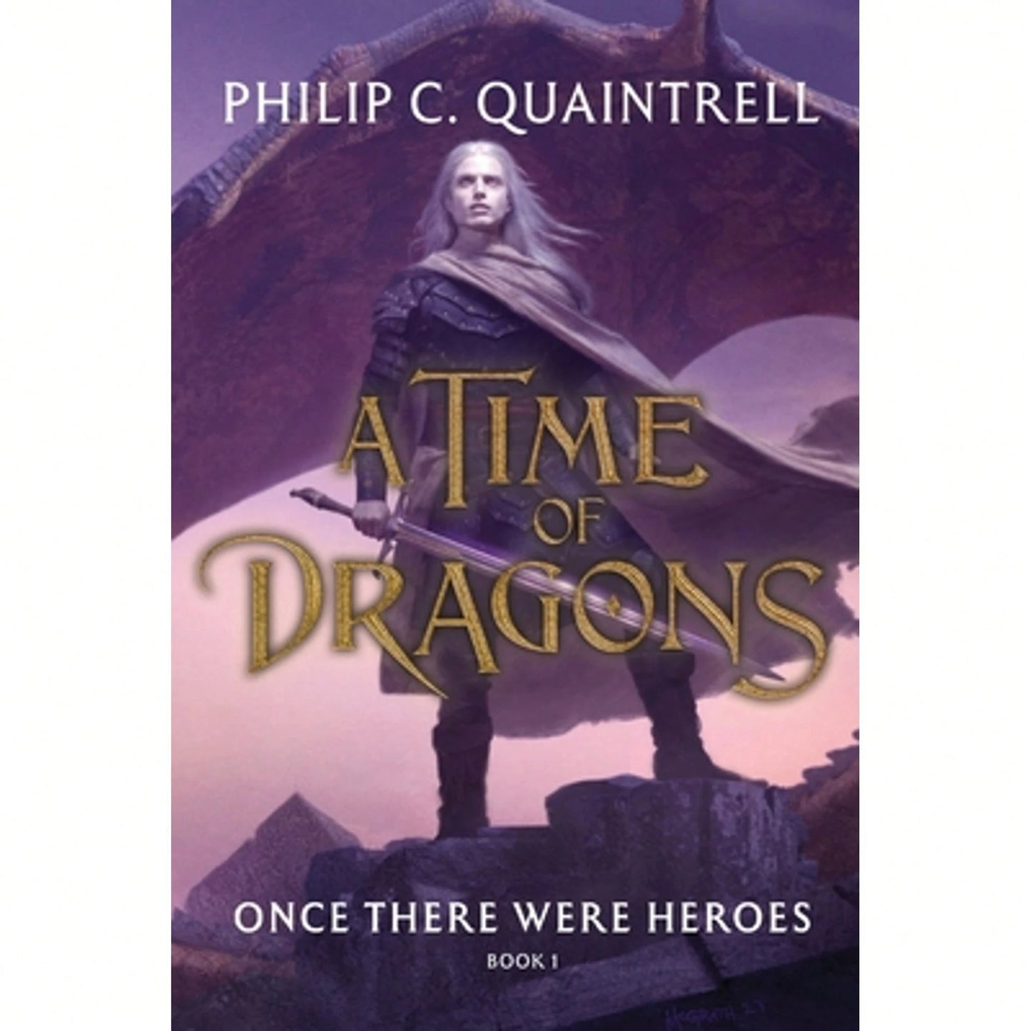 Pre-Owned Once There Were Heroes: (A Time Of Dragons: Book 1) (Paperback) By Philip C Quaintrell